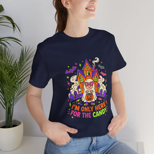 Halloween Candy Tee - "I'm Only Here for the Candy" Graphic T-Shirt