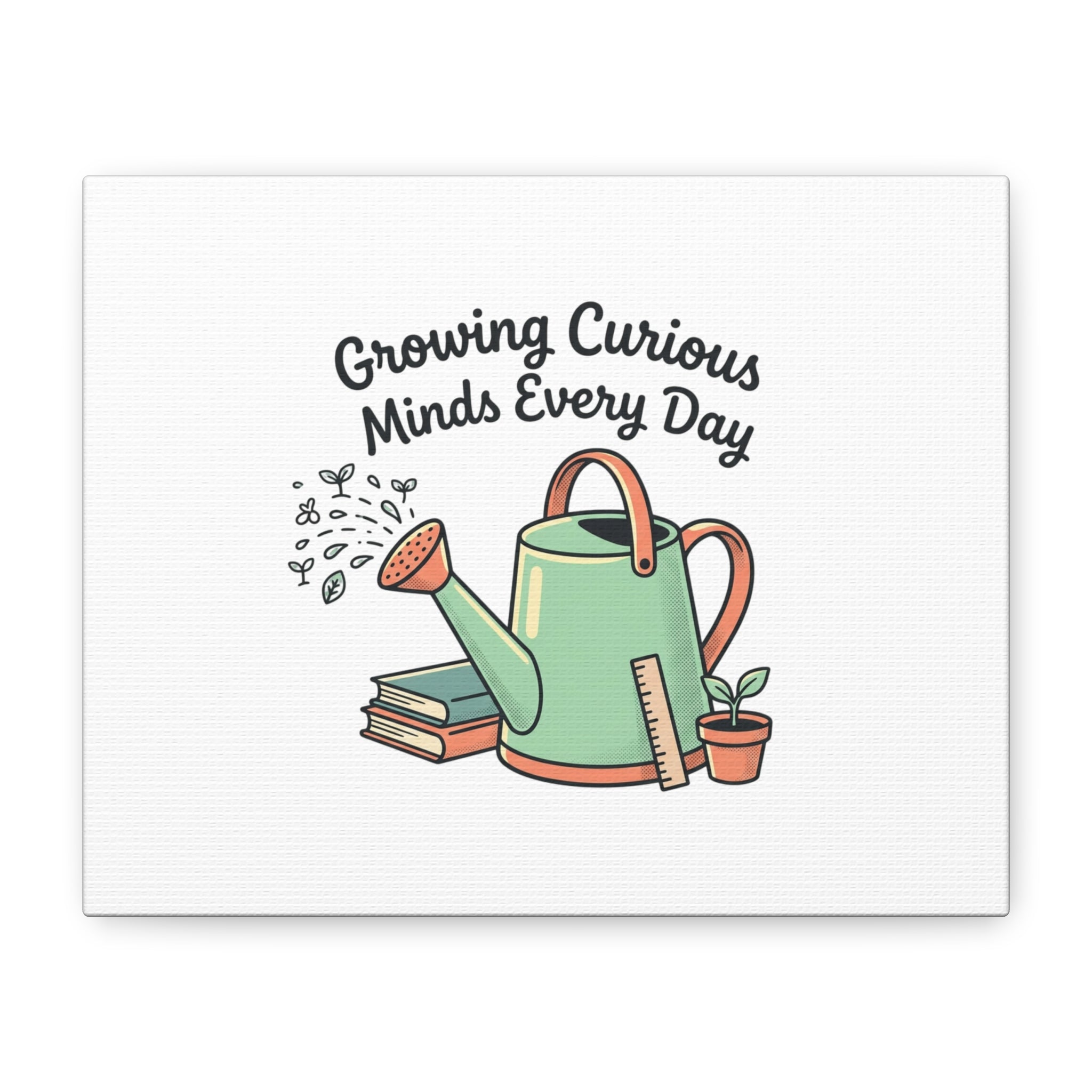 Canvas Wall Art — "Growing Curious Minds Every Day" Watering Can Teacher Classroom Decor