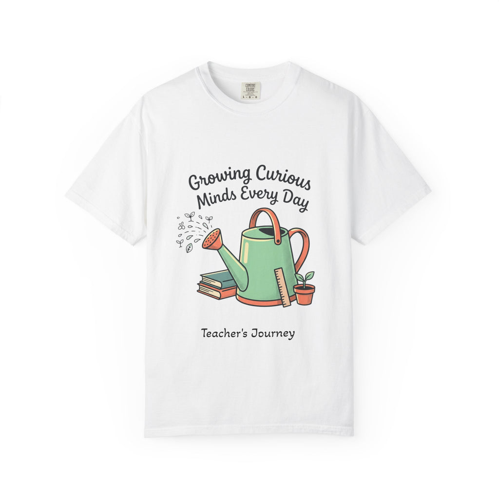 Teacher T-Shirt — "Growing Curious Minds Every Day" Watering Can Design