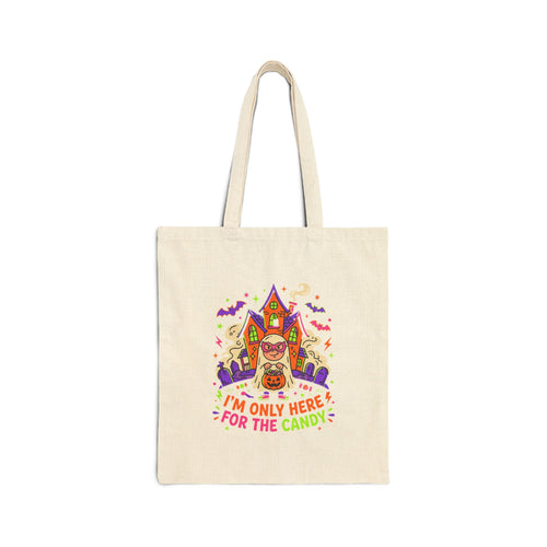 Halloween Candy Tote Bag — “I’m Only Here for the Candy” Cotton Canvas Trick-or-Treat Bag